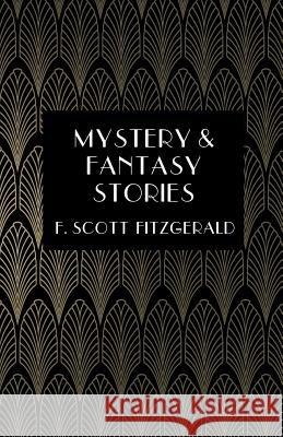 Mystery & Fantasy Stories F. Scott Fitzgerald 9780692548851 Sugar Skull Press
