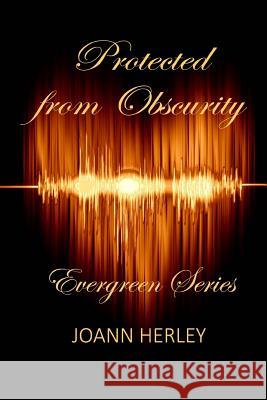 Protected from Obscurity Joann Herley 9780692549469