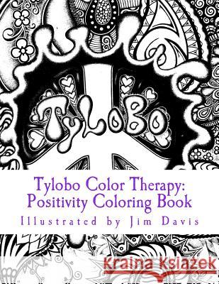 Tylobo Color Therapy: Positivity Coloring Book Jim Davis 9780692549605 Tylobo