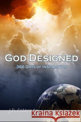 God Designed: 366 Days of Inspiration J. P. Osterman 9780692550953