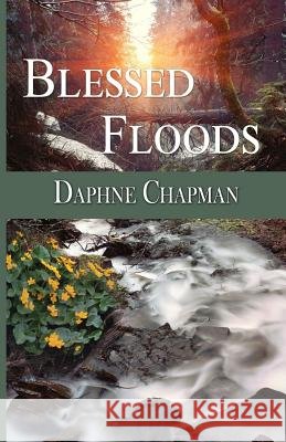 Blessed Floods Daphne Chapman 9780692551813
