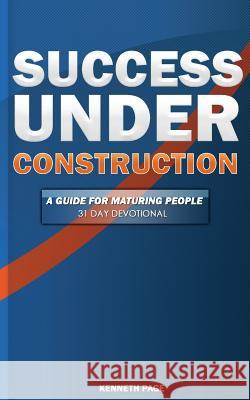 Success Under Construction: A 31 Day Devotional Kenneth R. Page 9780692551868 Kennethpage