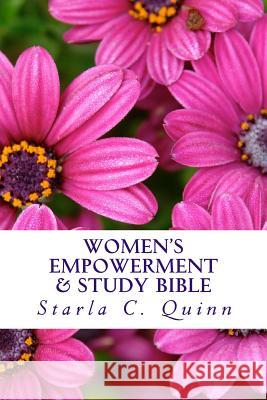 Women's Empowerment & Study Bible: Includes the Books of Ester & Ruth Starla C. Quinn 9780692551899 Amethyst J Enterprises