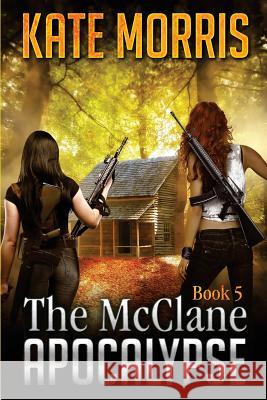 The McClane Apocalypse Book 5 Kate Morris 9780692553626 Ranger Publishing