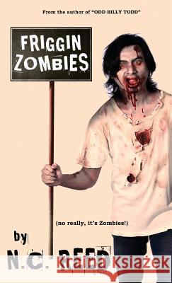 Friggin Zombies N. C. Reed 9780692553640 Creative Texts Publishers, LLC