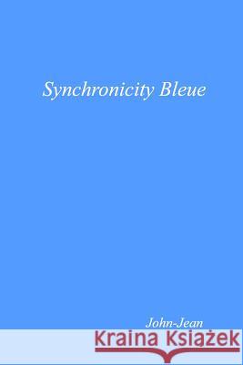 Synchronicity Bleue John-Jean 9780692557914