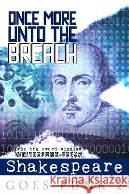 Once More Unto the Breach: Shakespeare Goes Punk 2 Jeffrey Cook Elizabeth Hamm Thais Lopes 9780692560495 Writerpunk Press