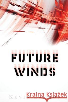 Future Winds Kevin Laymon 9780692563458 Ikigai Publishing