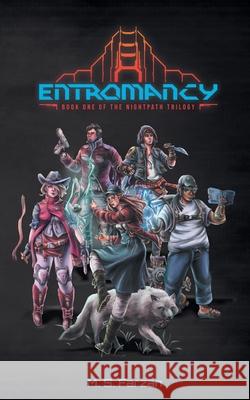 Entromancy: Book One of the Nightpath Trilogy M. S. Farzan 9780692563847 Nightpath Publishing
