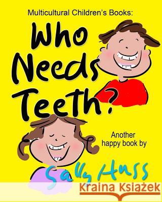 Who Needs Teeth? Sally Huss 9780692564783