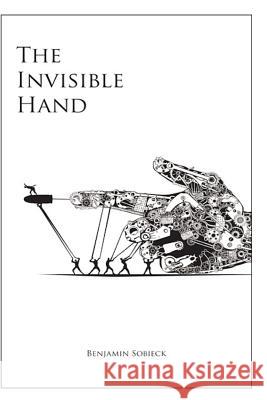 The Invisible Hand Benjamin Sobieck 9780692565278 New Pulp Press