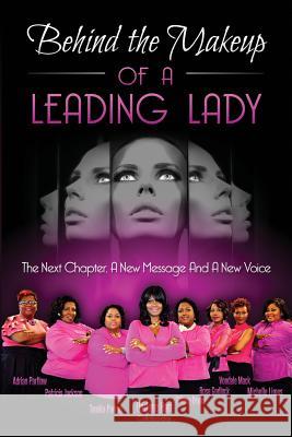 Behind the Makeup of a Leading Lady: The Next Chapter, A New Message, And A New Voice Jackson, Patricia 9780692566442