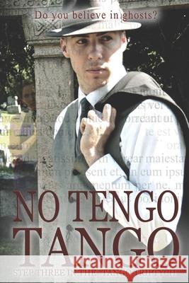 No Tengo Tango John Robert Mack Lauran Strait 9780692567180 Zen Monster Press