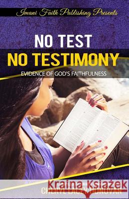 No Test No Testimony: Evidence of God's Faithfulness Cheryl Lacey Donovan 9780692571811