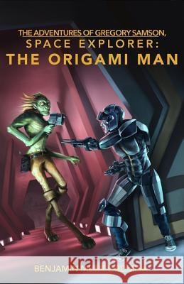 The Origami Man Benjamin Mumford-Zisk 9780692572870 Mumfordzisk Publishing