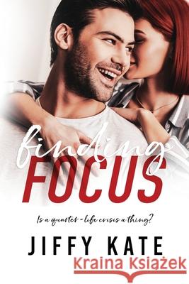 Finding Focus Jiffy Kate 9780692573693 Jiffy Kate