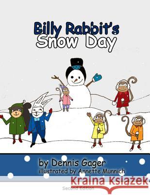 Billy Rabbit's Snow Day Dennis Gager Annette Munnich 9780692574881 Stellium Books