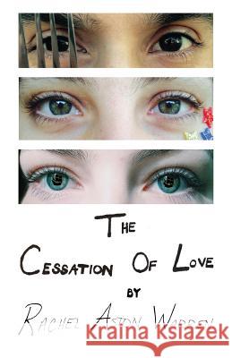 The Cessation Of Love Warren, Rachel Aston 9780692575352 Prolegomenon Publishing