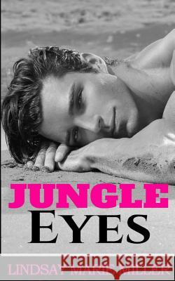 Jungle Eyes Lindsay Marie Miller 9780692575468