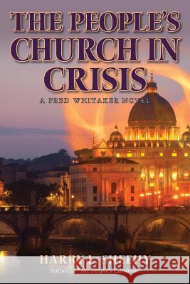 The People's Church In Crisis Sheehy, Harry L. 9780692576274