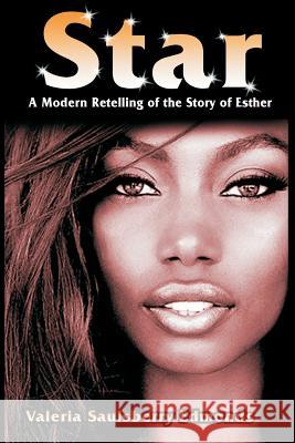 Star: A Modern Retelling of the Story of Esther Valeria Saulsberry Edmonds 9780692577066 Divine Insights Press