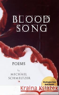 Blood Song Michael Schmeltzer 9780692577158 Two Sylvias Press