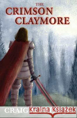 The Crimson Claymore Craig a. Pric 9780692578667 Claymore Publishing