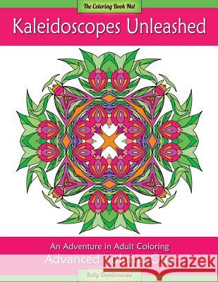 Kaleidoscopes Unleashed: An Adventure in Adult Coloring Kelly Dombrowski Kelly Dombrowski 9780692578902 Gold Dog Publishing