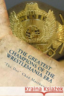 The Greatest Champions of the Wrestlemania Era 