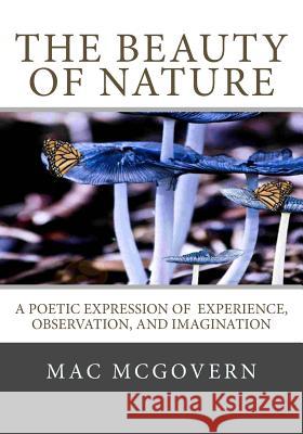 The Beauty Of Nature McGovern, Mac 9780692580233 Ecr Publishing