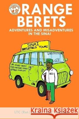 Orange Berets: Adventures and Misadventures in the Sinai James Doc Crabtree 9780692580295