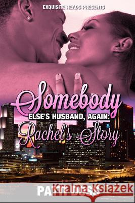 Somebody Else's Husband, Again: Rachel's Story Pattie Doss 9780692580660