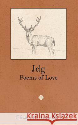 Jdg: Poems of Love Elizabeth Anne Hin Sarla Vasiliki Joy Matsumura 9780692582794 Issa Press