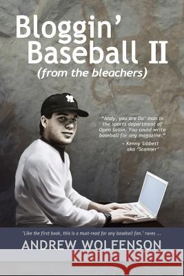 Bloggin' Baseball II (from the bleachers) Wolfenson, Andrew 9780692583456 Balding Legal Publishing