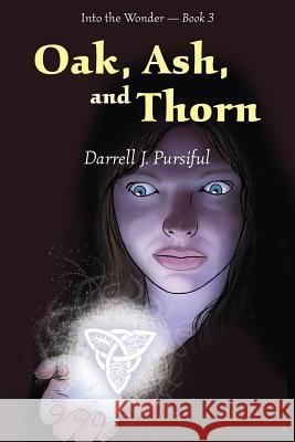 Oak, Ash, and Thorn Darrell J. Pursiful 9780692584040 Puggle Press