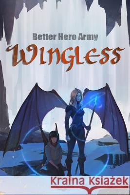 Wingless Better Hero Army 9780692584088 Better Hero Army