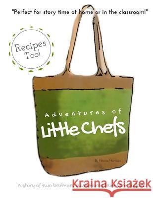 Adventures of Little Chefs Patricia Mathisen 9780692585153 Celocehi Publishing