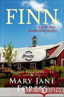 Finn: Hops & Hugs... Distilled with Danger! MS Mary Jane Forbes 9780692585702