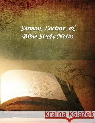 Sermon, Lecture, & Bible Study Notes Victoria Sheffield 9780692585788 Victoria Sheffield