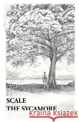 Scale the Sycamore Jeremy Gray 9780692586334 Jeremy Gray