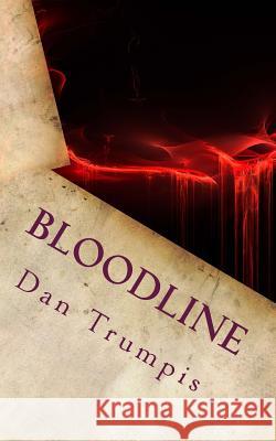 Bloodline: A Tale from the Town of Harmony Dan Trumpis 9780692589939 Wordrow Press LLC