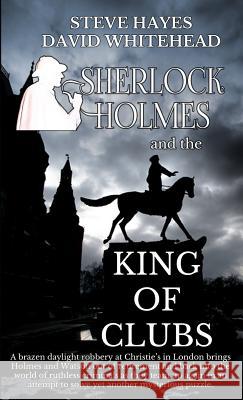 Sherlock Holmes and the King of Clubs Steve Hayes Whitehead David 9780692590294 Creative Texts Publishers, LLC