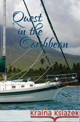 Quest in the Caribbean: A True Caribbean Sailing Adventure David Beaupre 9780692590614 Buddha Bees