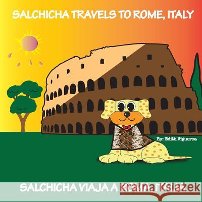 Salchicha Travels To Rome, Italy Figueroa, Edith 9780692592533