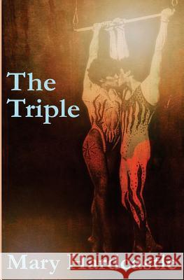 The Triple Mary Harcastle Mary Hardcastle 9780692594131