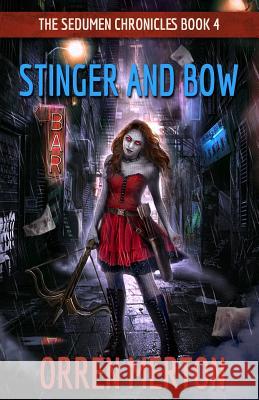 Stinger and Bow Orren Merton 9780692594612 Darkling Books