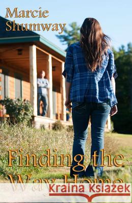 Finding the Way Home Marcie Shumway 9780692594797 New Reality Publishing