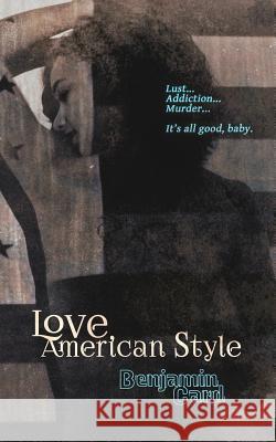 Love, American Style Benjamin Card 9780692595749