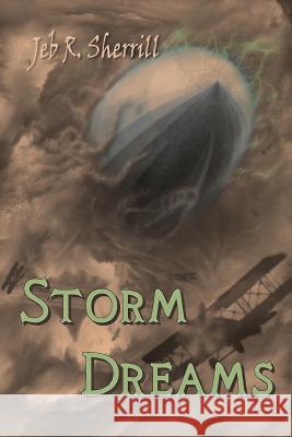 Storm Dreams Jeb R. Sherrill 9780692595794 Somnium Cycle Publishing
