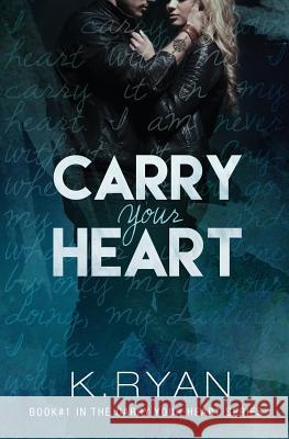 Carry Your Heart K. Ryan 9780692596722 K. Ryan